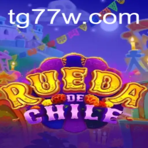 Exploring the Dynamic World of RuedaDeChile: Unveiling TG77