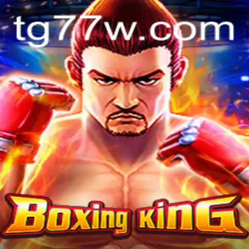 BoxingKing: Revolutionizing the Gaming Arena with TG77