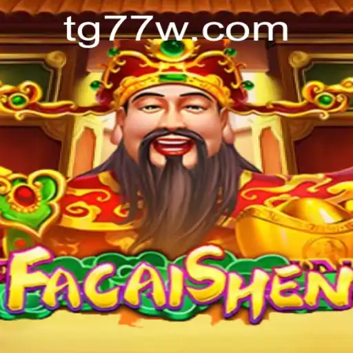 Discover the Thrilling World of FaCaiShen: A Comprehensive Guide to TG77