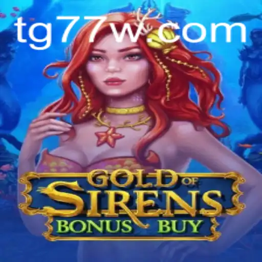 Exploring GoldofSirensBonusBuy: The Thrilling Game Experience with TG77