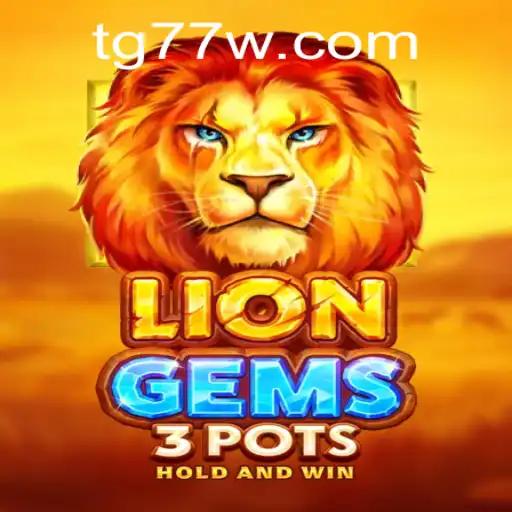 Discover the Thrilling World of LionGems3pots with TG77