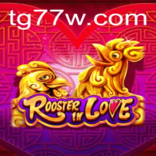 RoosterInLove: A Modern Gaming Experience with TG77