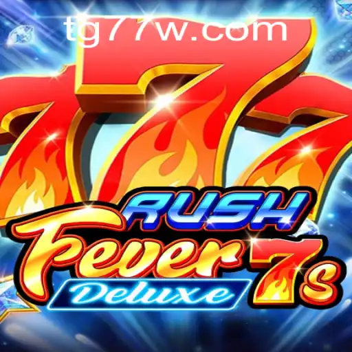 The Exciting World of RushFever7sDeluxe: An In-Depth Guide