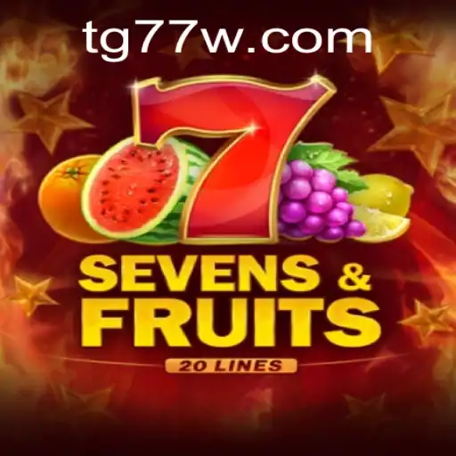 Exploring the Thrills of SevensFruits20: A Guide to Mastering TG77